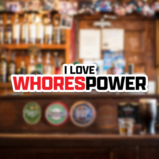 I Love Whorespower Red Sticker